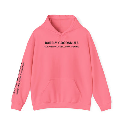 Barely GoodaNuff. Surprisingly Still Functioning Unisex Hoodie