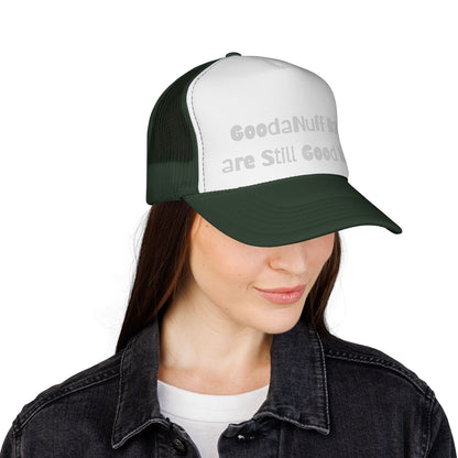GoodaNuff Days are still Good Days! Trucker Hat