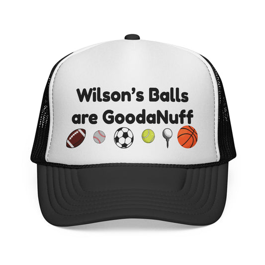 Wilson's Balls are GoodaNuff Trucker Hat