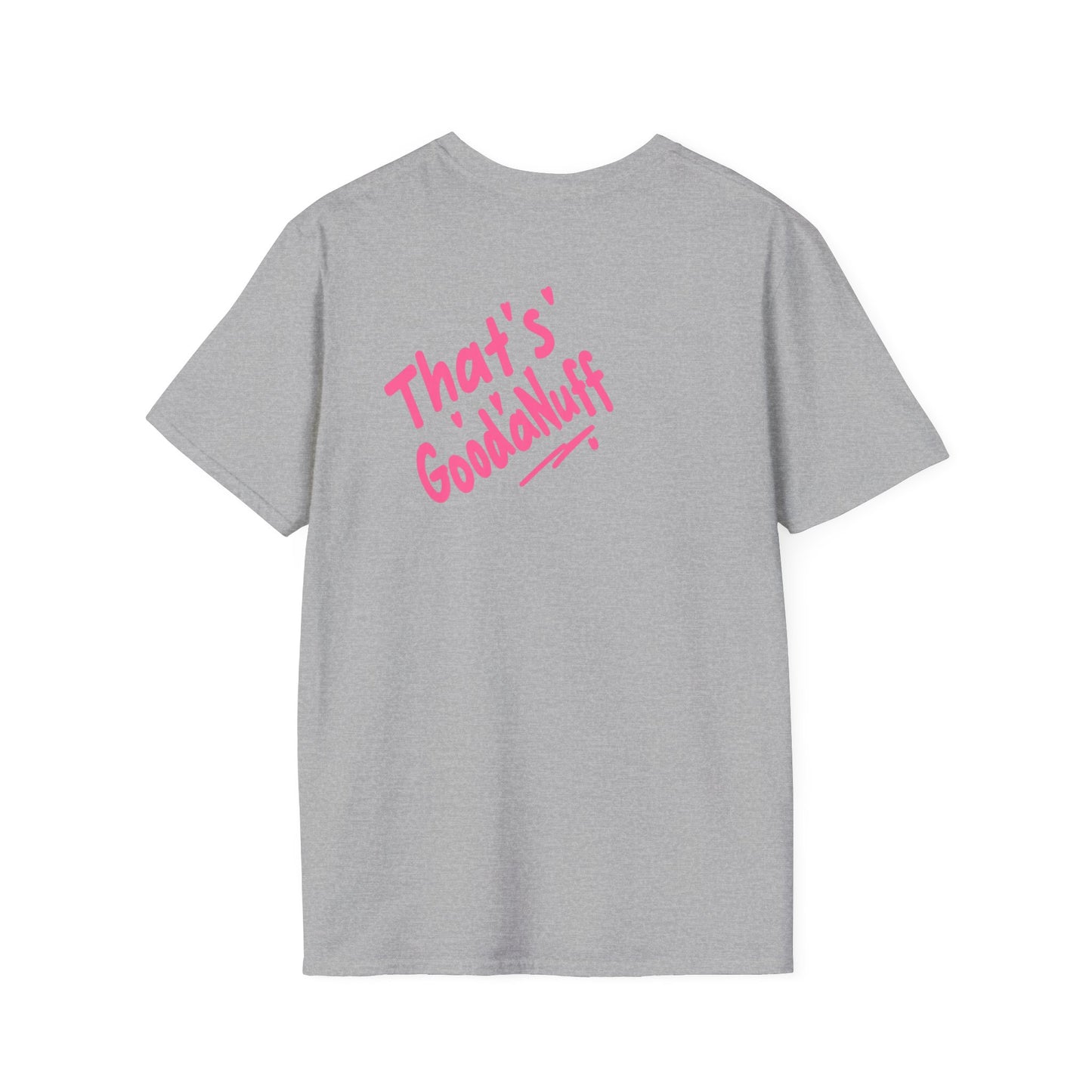 That's GoodaNuff Unisex Softstyle T-Shirt