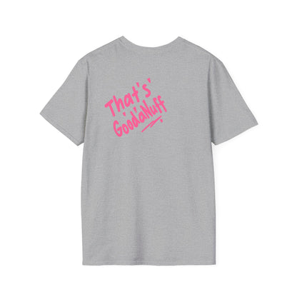 That's GoodaNuff Unisex Softstyle T-Shirt