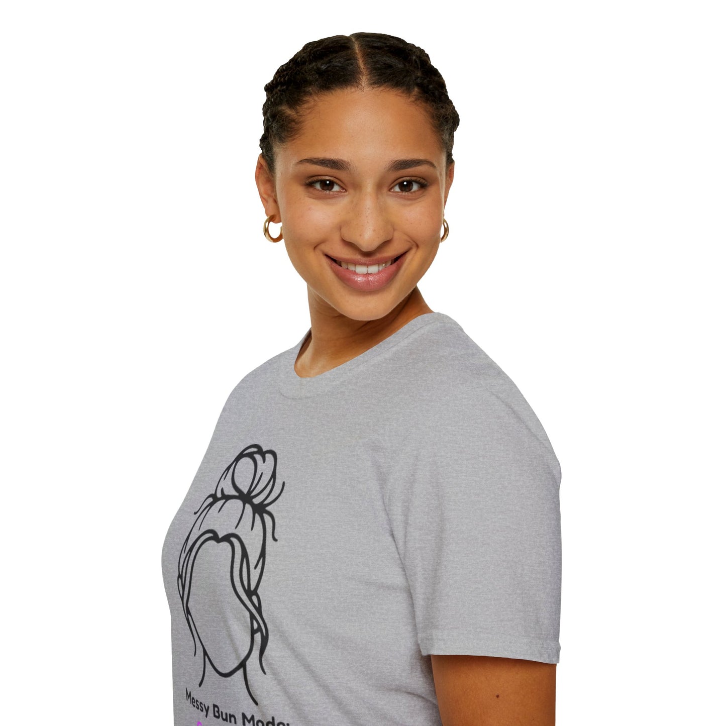 Messy Bun Mode: GoodaNuff Unisex Soft Style T-Shirt