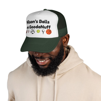 Wilson's Balls are GoodaNuff Trucker Hat