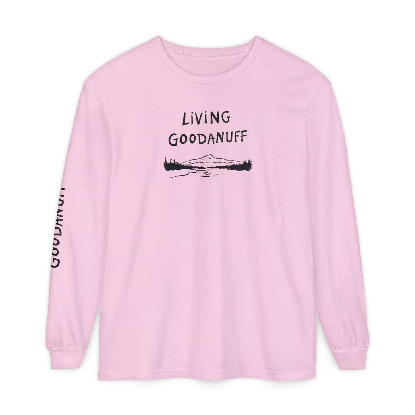 Living GoodaNuff Unisex Long Sleeve Tee