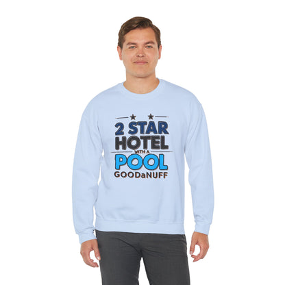 2 Star Hotel with a Pool. GoodaNuff Unisex Crewneck