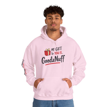 My Gift to you is...GoodaNuff Unisex Hoodie