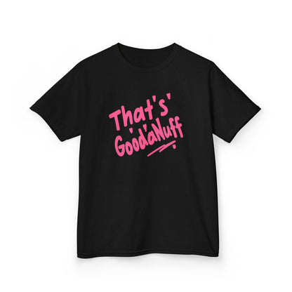 That's GoodaNuff Unisex Youth T-Shirt