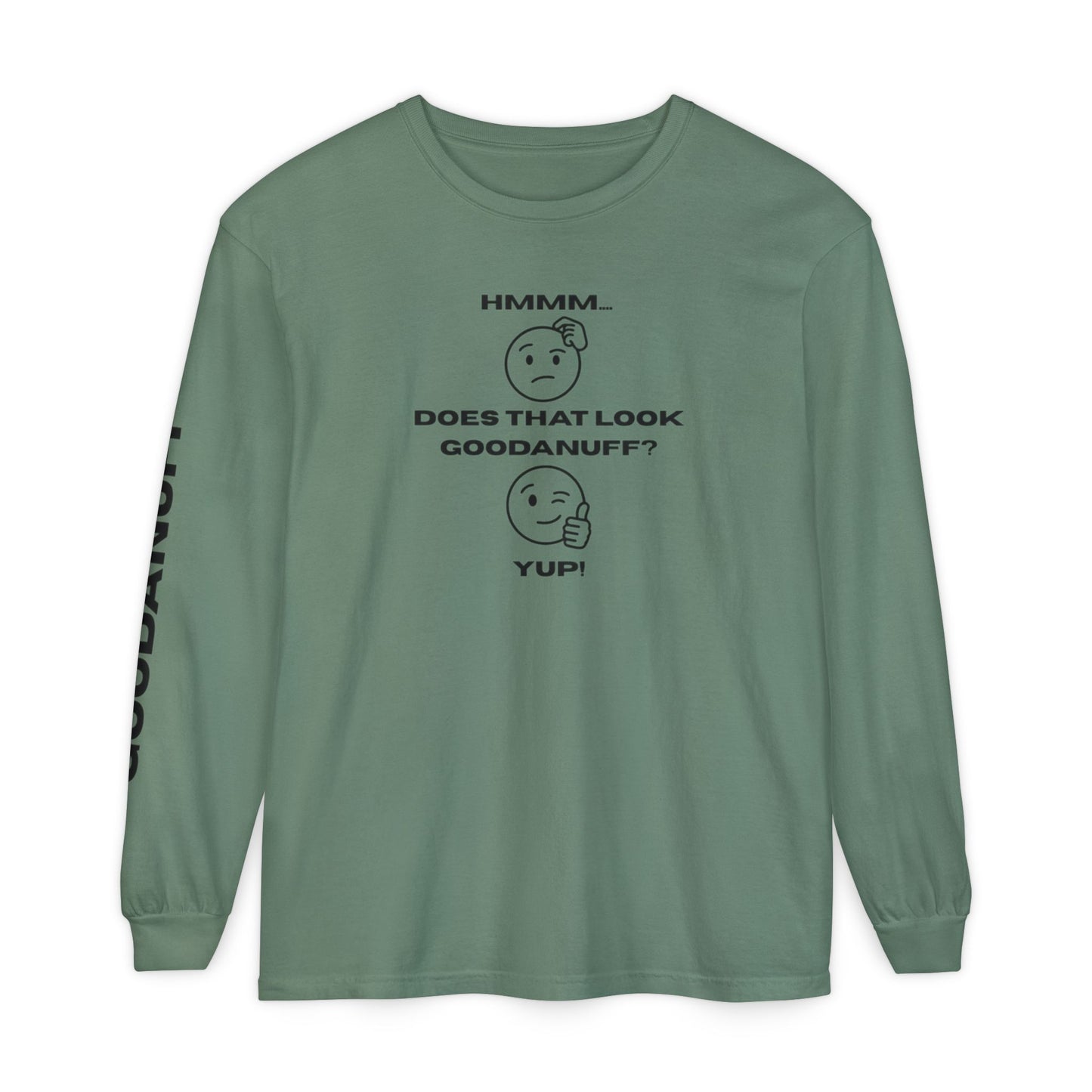 Hmmm...Does that Look GoodaNuff? Yup! Unisex Long Sleeve Tee