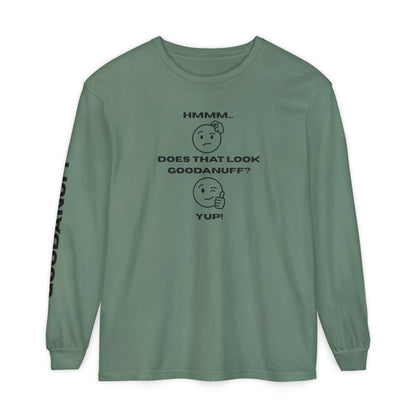 Hmmm...Does that Look GoodaNuff? Yup! Unisex Long Sleeve Tee