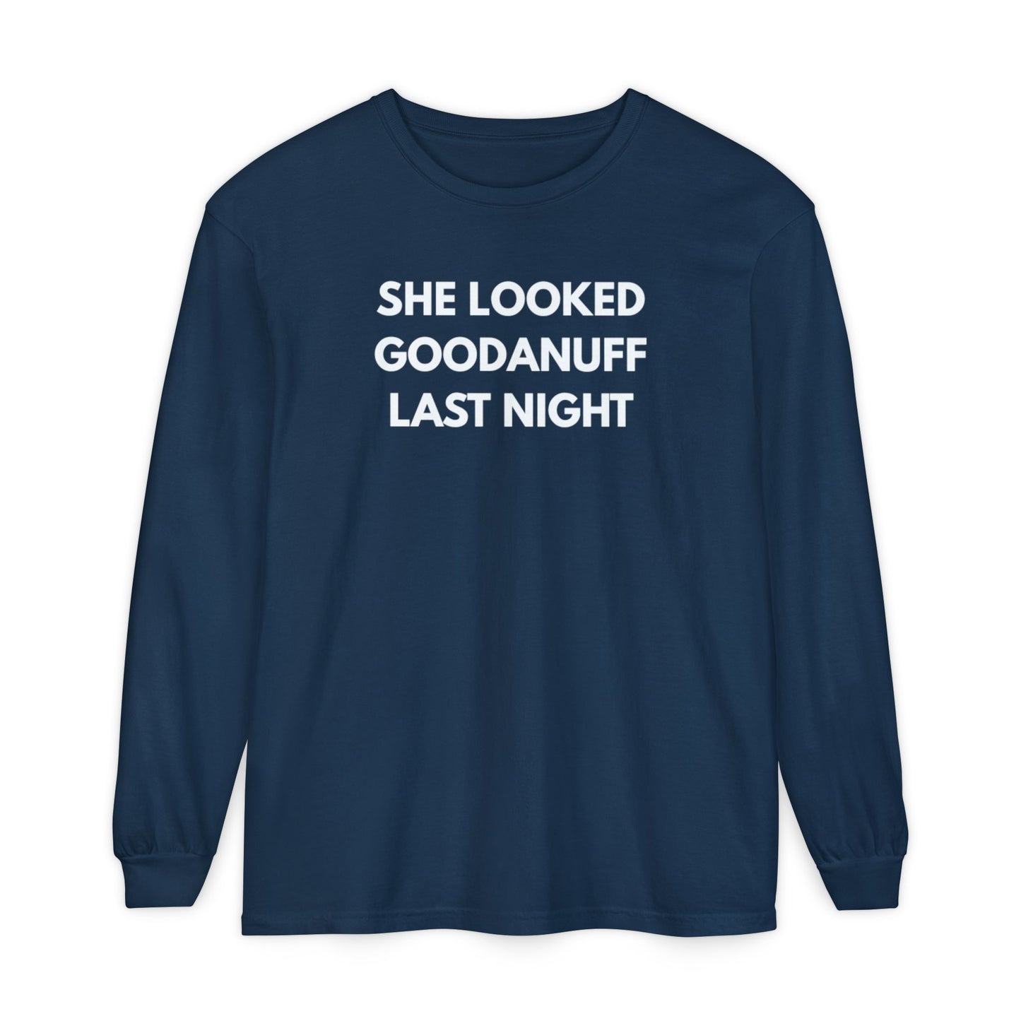 She Looked GoodaNuff Last Night-Bad News Bears- Unisex Long Sleeve Tee