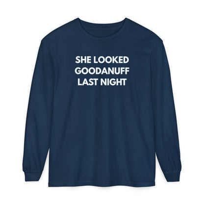 She Looked GoodaNuff Last Night-Bad News Bears- Unisex Long Sleeve Tee