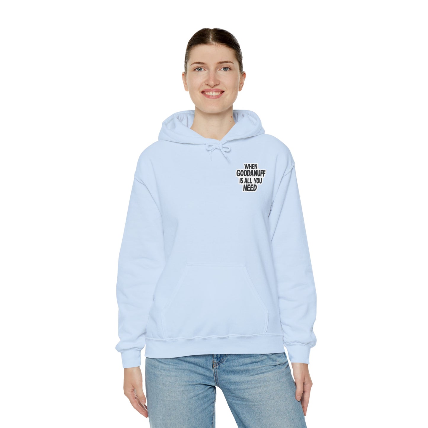 When GoodaNuff is all you Need Unisex Hoodie