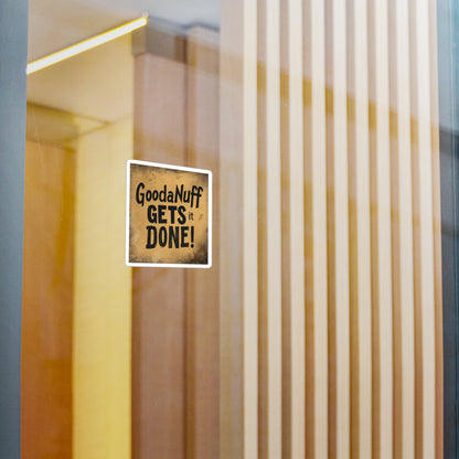 GoodaNuff gets it Done! Sticker