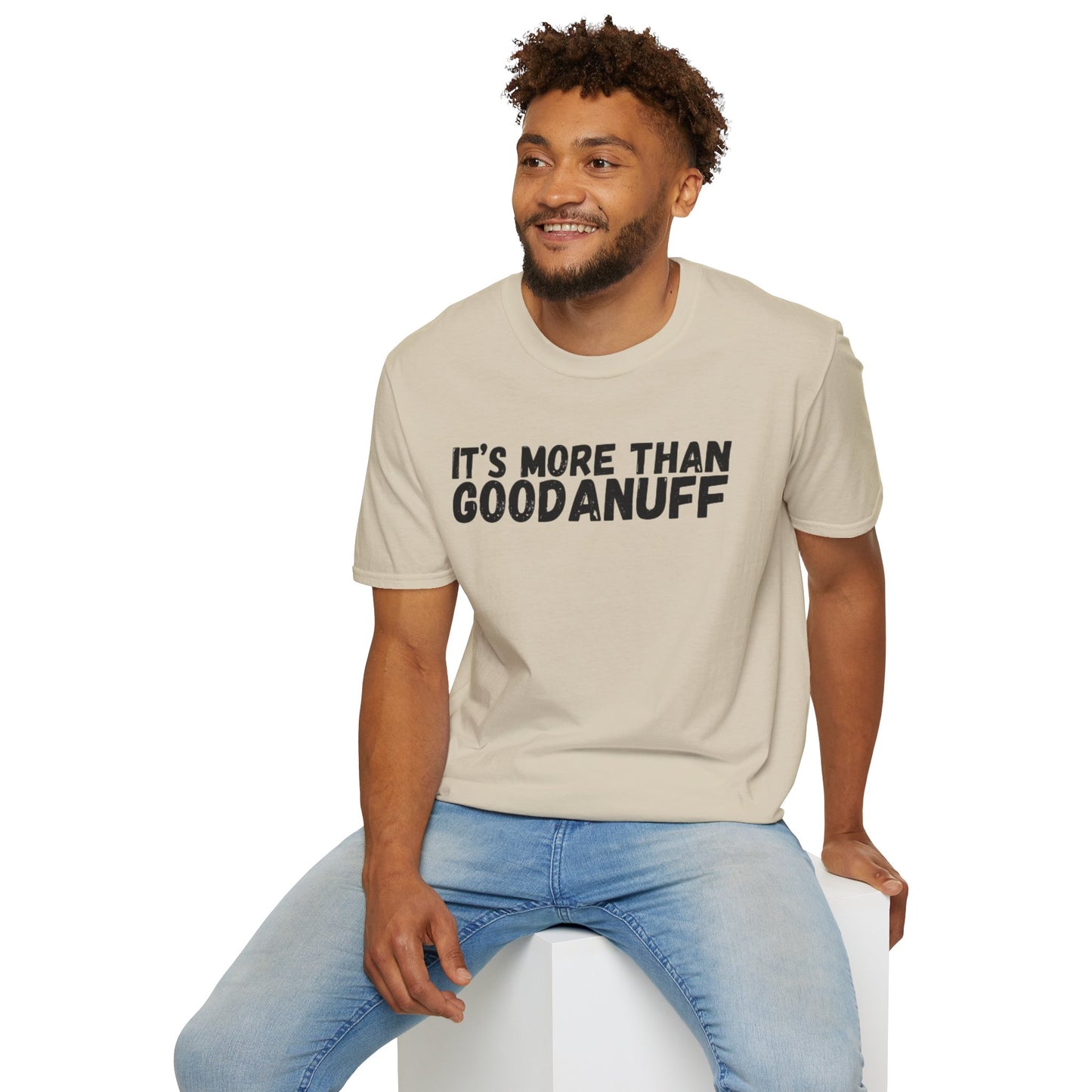 It's more than GoodaNuff Unisex Softstyle T-Shirt