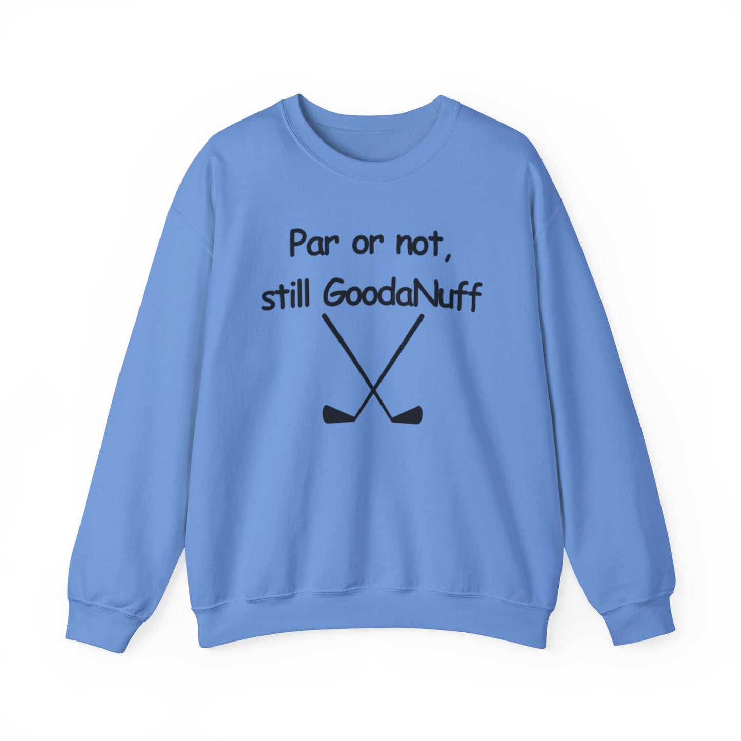 Par or Not, Still GoodaNuff Unisex Crewneck