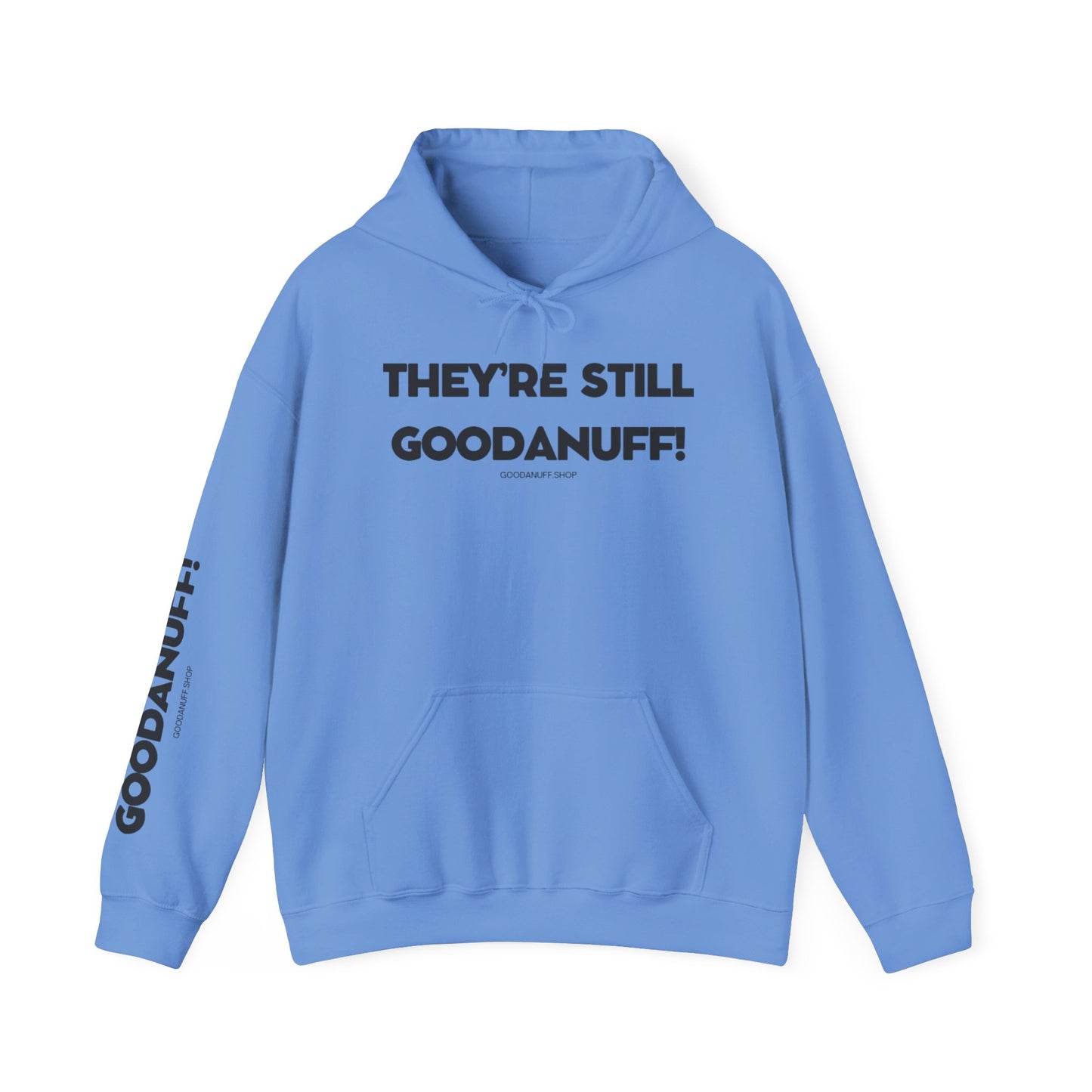 They're Still GoodaNuff Unisex Hoodie