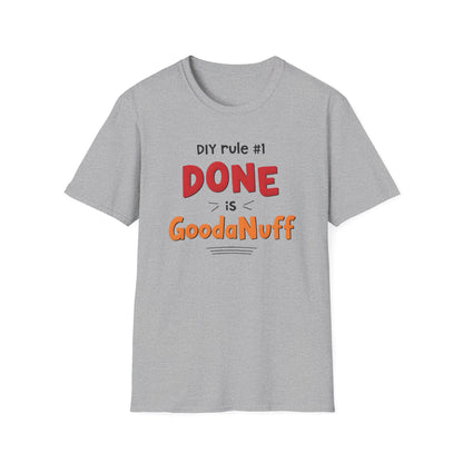 DIY rule #1 Done is GoodaNuff Unisex Softstyle T-Shirt