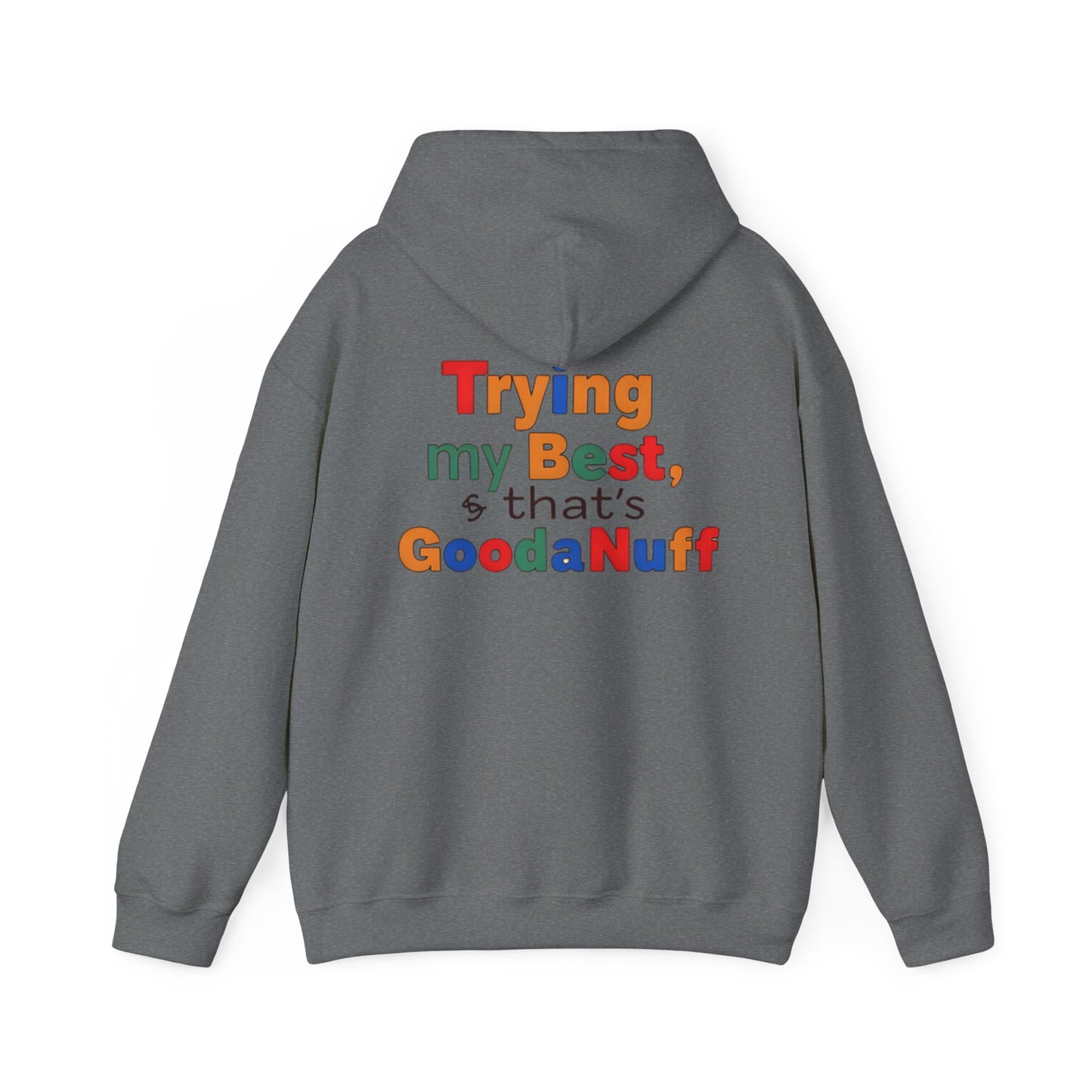 Trying my Best & Thats GoodaNuff Unisex Hoodie