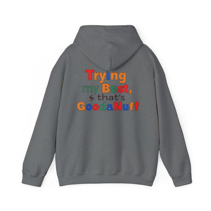 Trying my Best & Thats GoodaNuff Unisex Hoodie