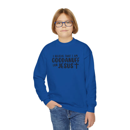 I Belive that I am GoodaNuff for Jesus Unisex Youth Crewneck