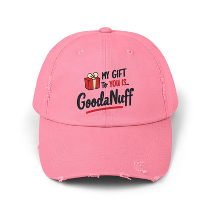 My Gift to you is...GoodaNuff Distressed Baseball Cap