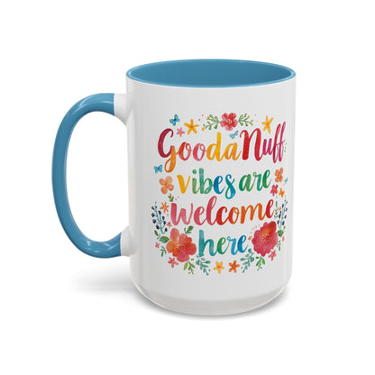 GoodaNuff Vibes are Welcome here Coffee Mug