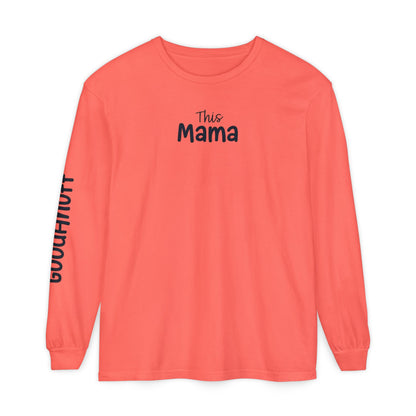 This Mama maybe Tired but she's Tough, Loving and Totally GoodaNuff Unisex Long Sleeve Tee