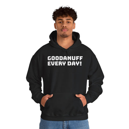GoodaNuff Every Day! Unisex Hoodie