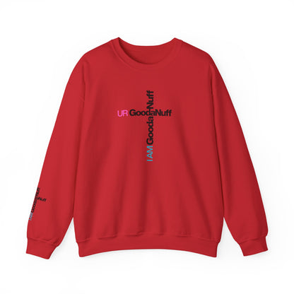 I AM GoodaNuff. UR GoodaNuff Unisex Crewneck