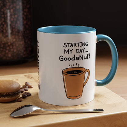 Starting my day...GoodaNuff Coffee Mug