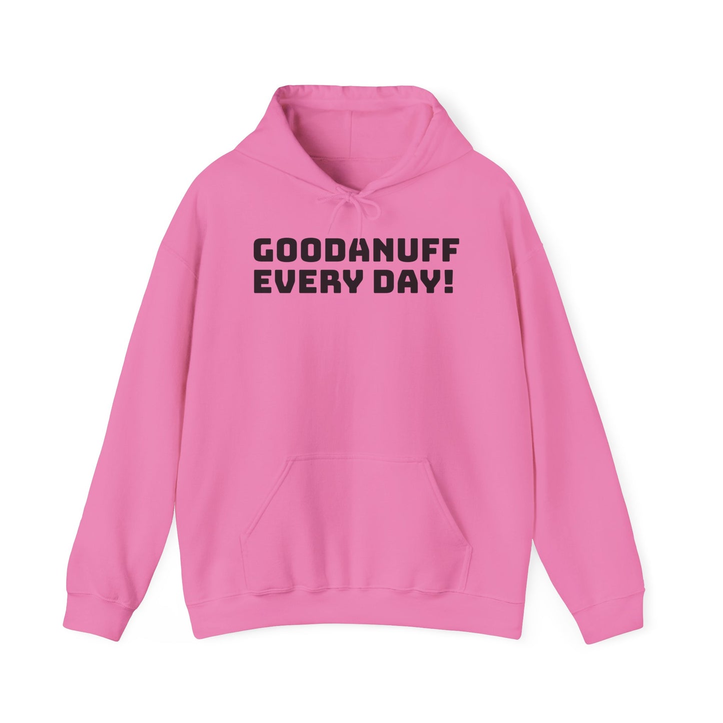GoodaNuff Every Day! Unisex Hoodie