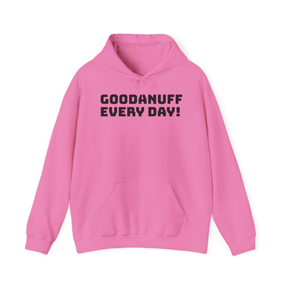 GoodaNuff Every Day! Unisex Hoodie