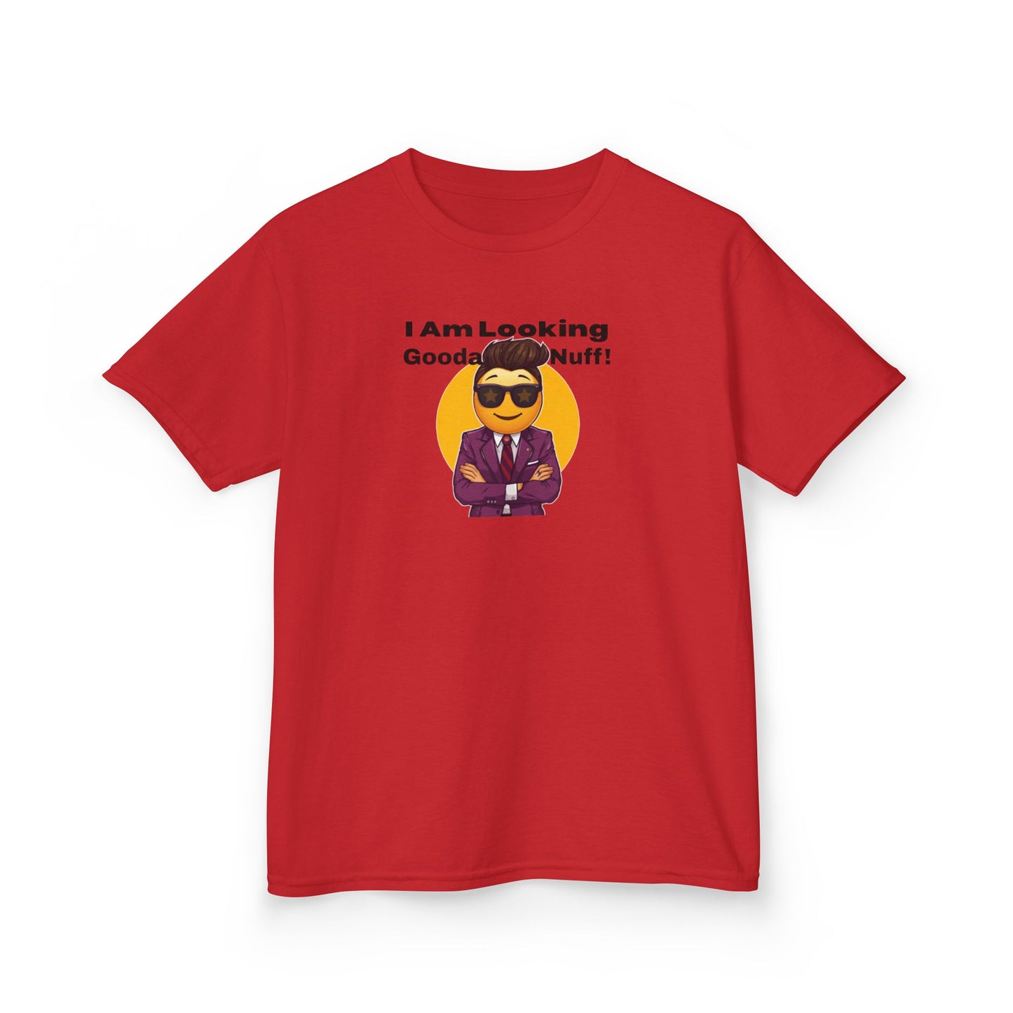 I AM Looking GoodaNuff Unisex Youth T-Shirt
