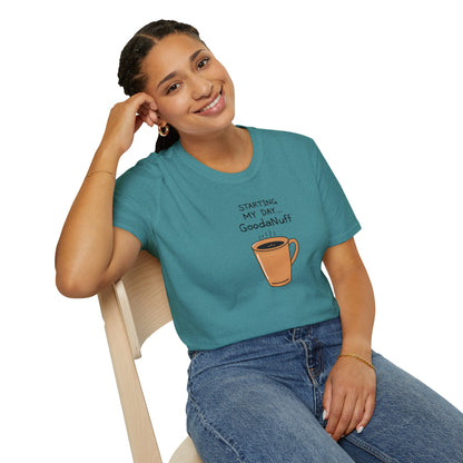 Starting my day...GoodaNuff Unisex Softstyle T-Shirt