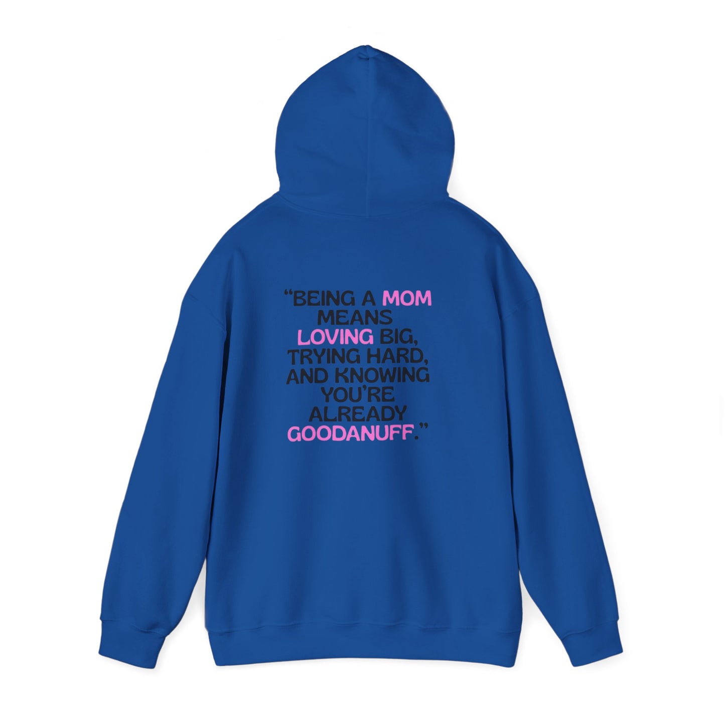 Being a Mom means Loving Big, trying hard and knowing you're already GoodaNuff Unisex Hoodie