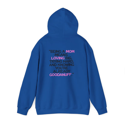 Being a Mom means Loving Big, trying hard and knowing you're already GoodaNuff Unisex Hoodie