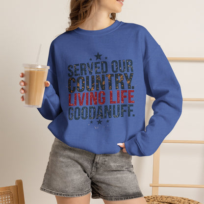 Served Our Country. Living Life GoodaNuff. Unisex Crewneck