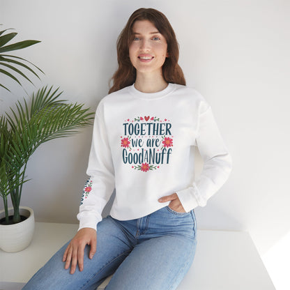 Together we are GoodaNuff Unisex Crewneck