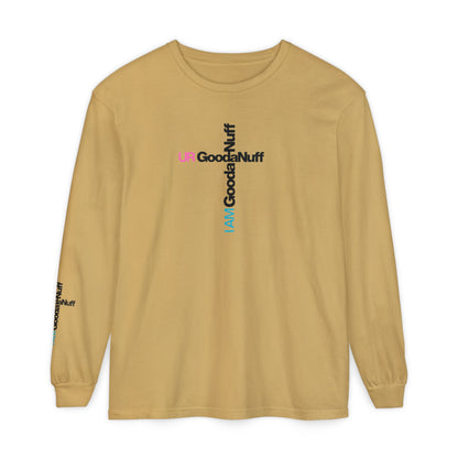 I Am GoodaNuff. UR GoodaNuff Unisex Long Sleeve Tee