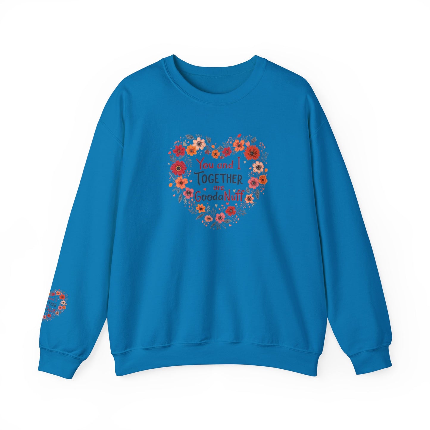 You and I Together are GoodaNuff Unisex Crewneck