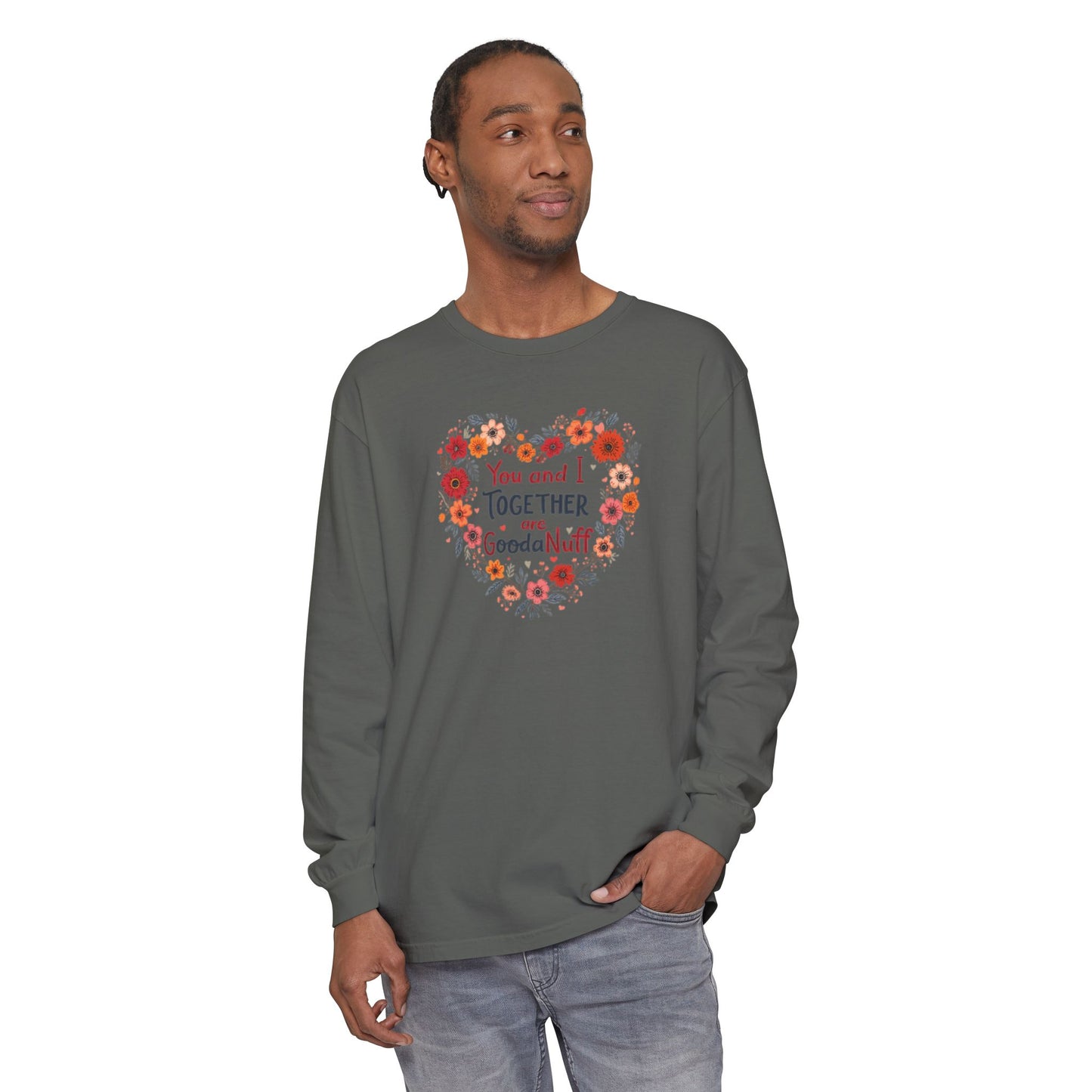 You and I Together are GoodaNuff Unisex Long Sleeve Tee