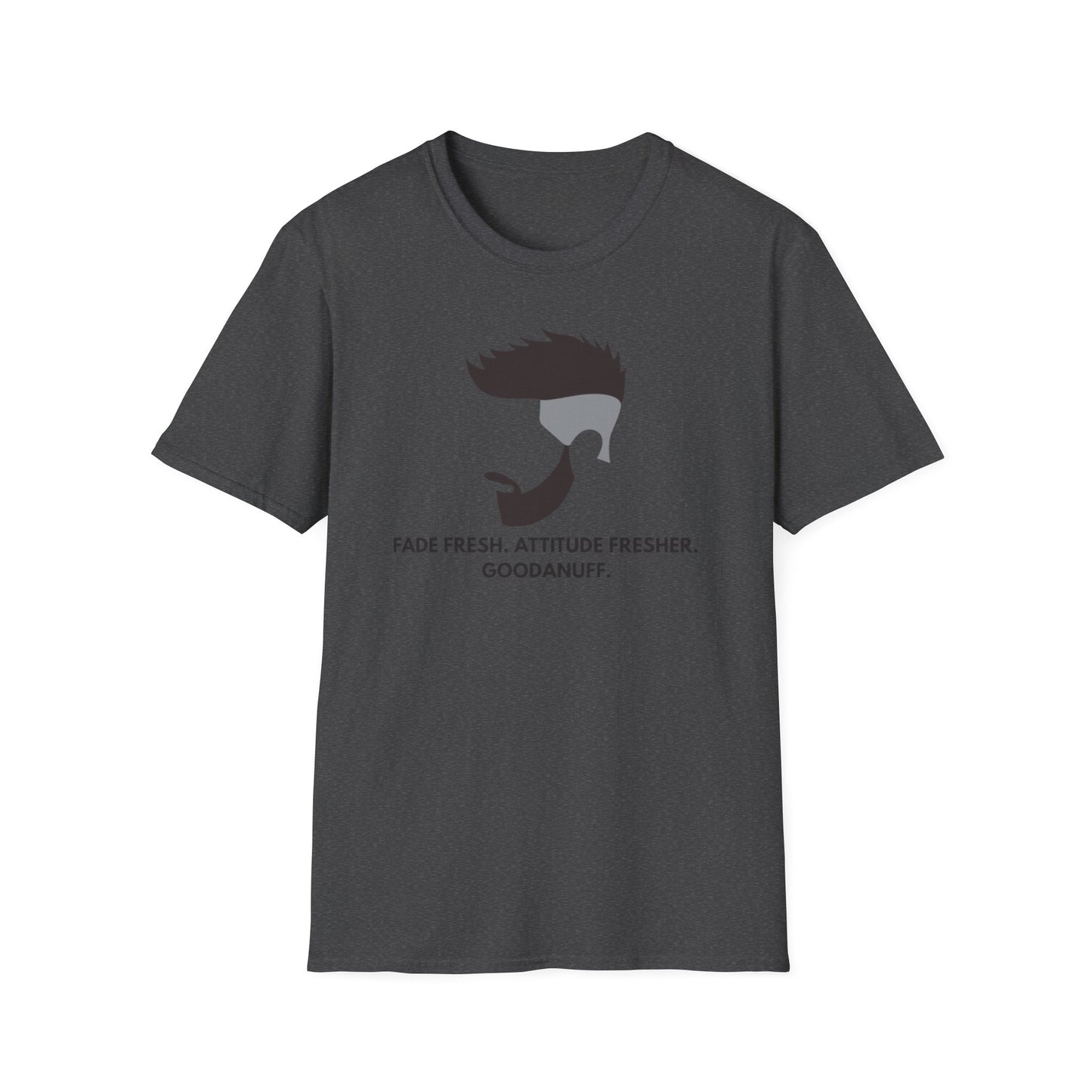 Fade Fresh. Attitude Fresher. GoodaNuff Unisex Softstyle T-Shirt