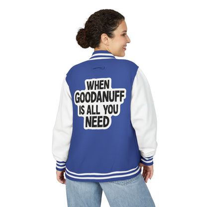 When GoodaNuff is all you Need Unisex Letterman Jacket