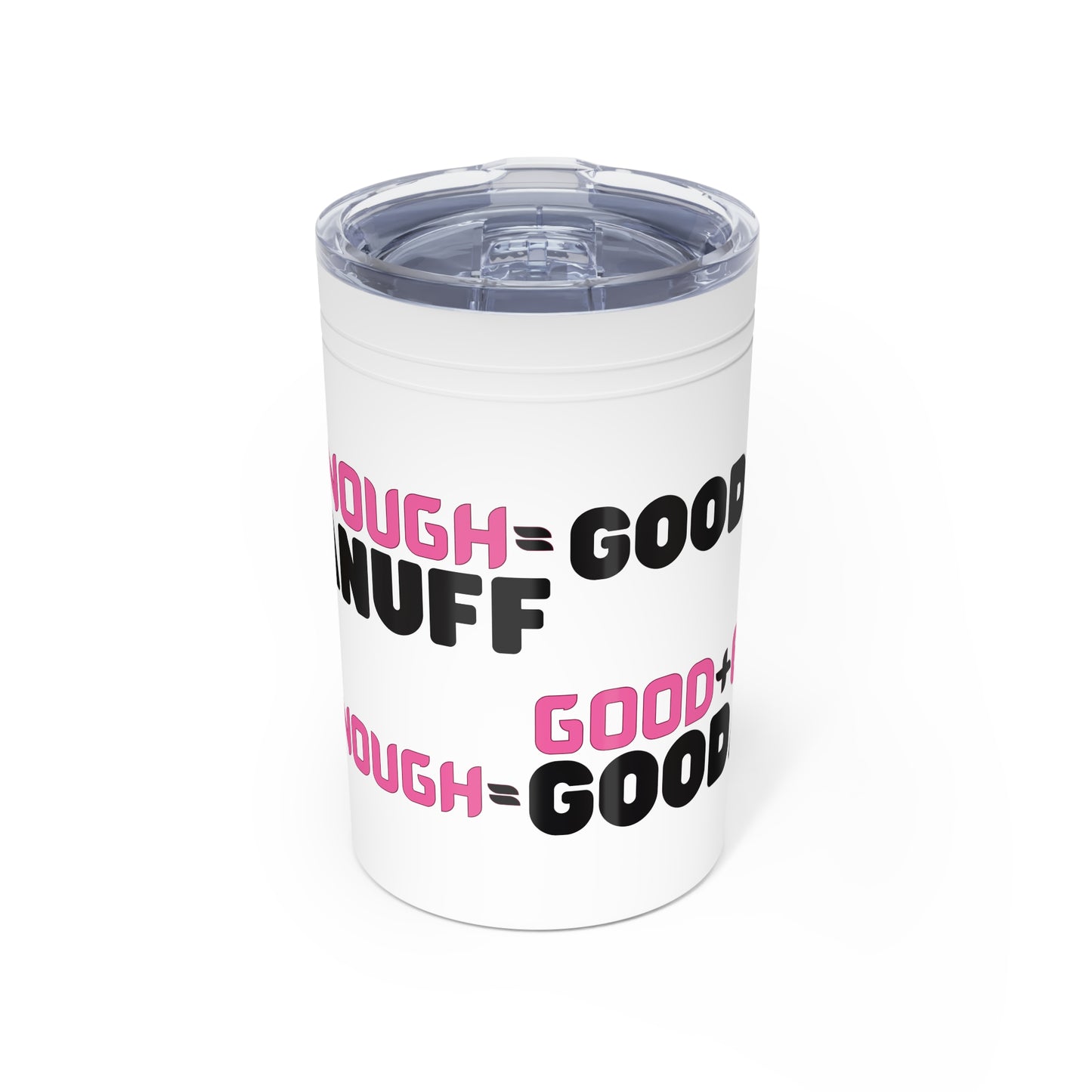 Good+Enough=GoodaNuff Small Tumbler