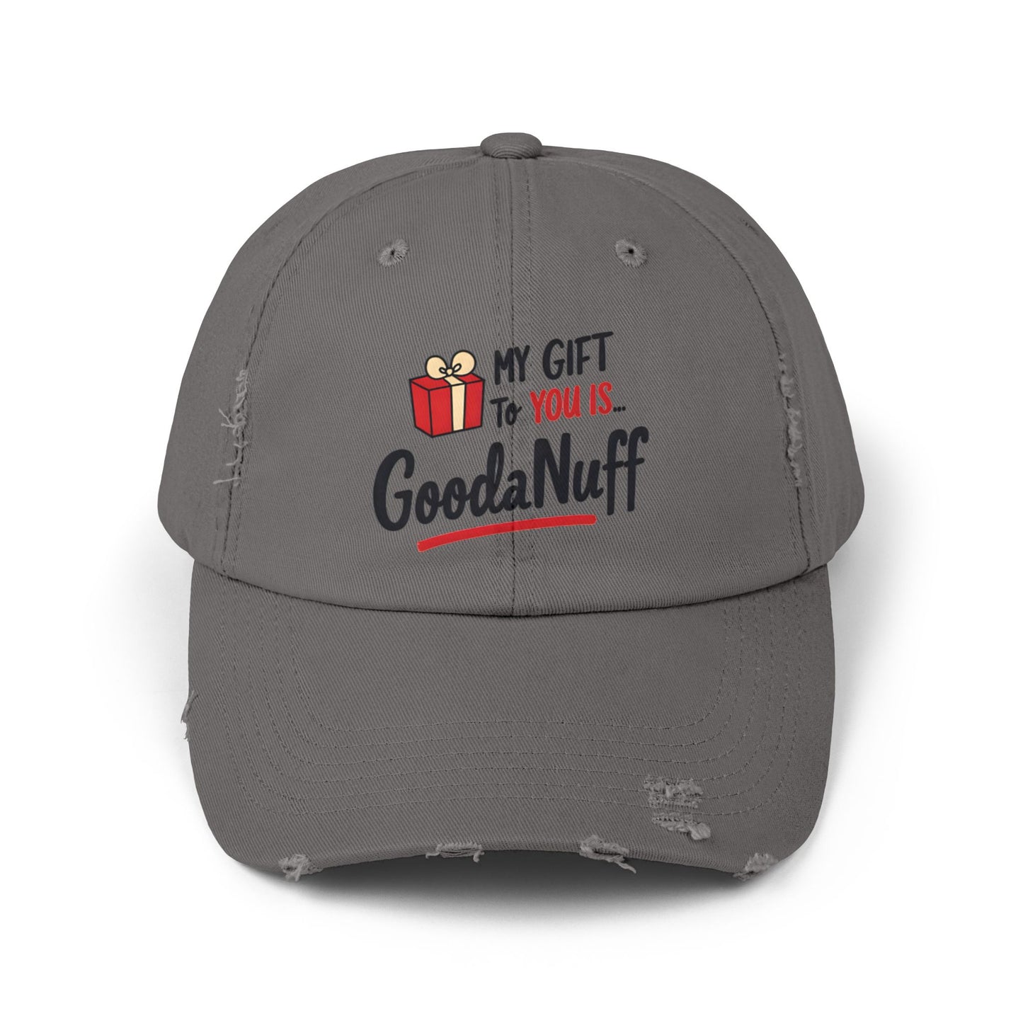 My Gift to you is...GoodaNuff Distressed Baseball Cap