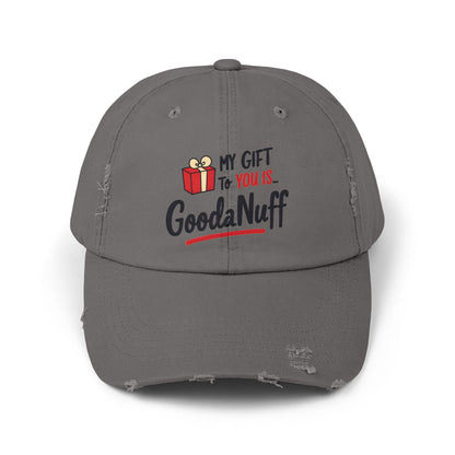 My Gift to you is...GoodaNuff Distressed Baseball Cap
