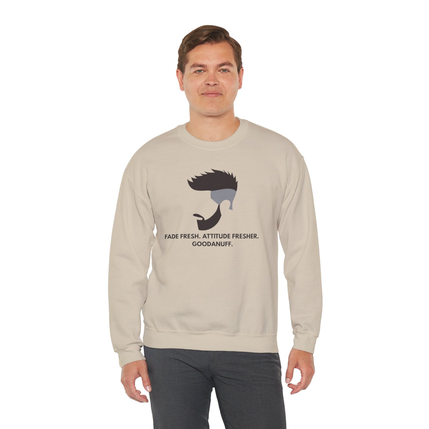 Fade Fresh. Attitude Fresher. GoodaNuff Unisex Crewneck