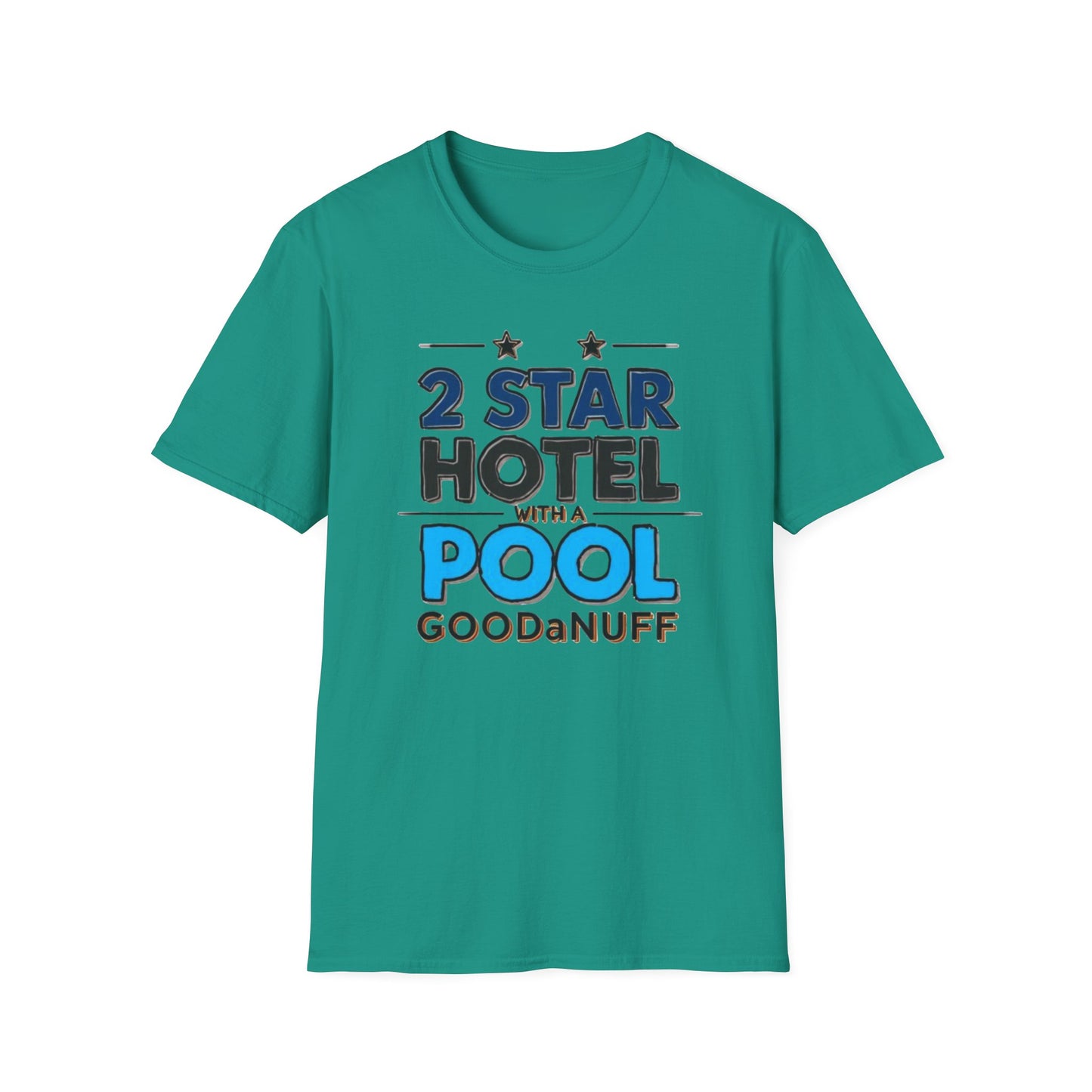 2 Star Hotel with a Pool. GoodaNuff Unisex Softstyle T-Shirt