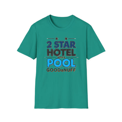 2 Star Hotel with a Pool. GoodaNuff Unisex Softstyle T-Shirt