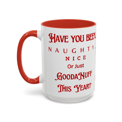 Have you been Naughty, Nice or Just GoodaNuff this Year? Coffee Mug